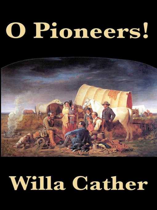 Title details for O Pioneers! by Willa Cather - Wait list